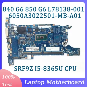 L78138-001 L78138-501 L78138-601 6050A3022501-MB-A01 (A1) Для HP 840 G6 850 G6 Материнская плата ноутбука с процессором SRF9Z I5-8365U протестирована на 100%